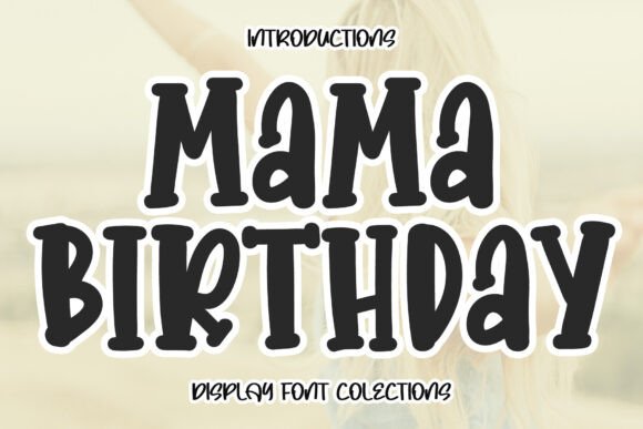 Mama Birthday: A Display Font Built for Digital Storytelling