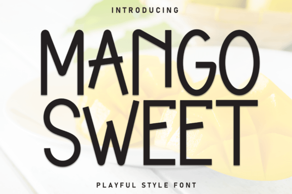 Mango Sweet: A Display Font That Makes Campaigns Click