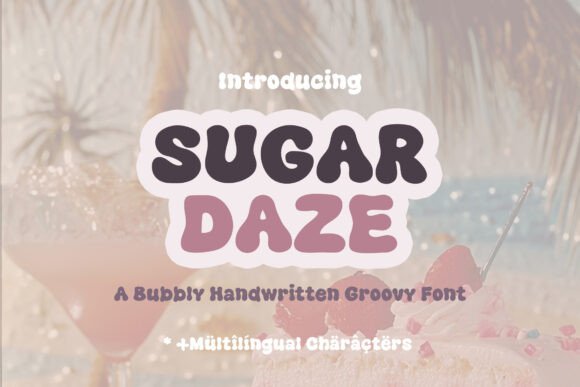 Sugar Daze: A Retro Font That Builds Brand Recognition